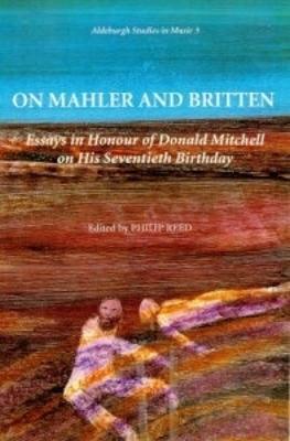 On Mahler and Britten: Essays in Honour of Donald Mitchell on his Seventieth Birthday - cover
