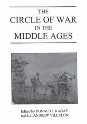 The Circle of War in the Middle Ages: Essays on Medieval Military and Naval History - cover