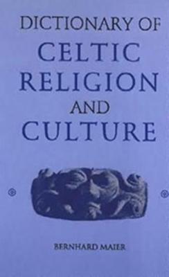 Dictionary of Celtic Religion and Culture - Bernhard Maier - cover