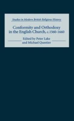 Conformity and Orthodoxy in the English Church, c.1560-1660 - cover