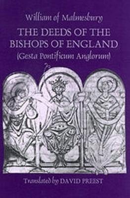 The Deeds of the Bishops of England [Gesta Pontificum Anglorum] by William of Malmesbury - William of Malmesbury - cover