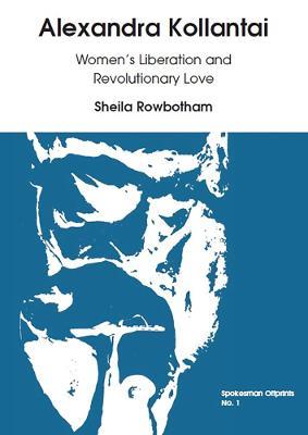Alexandra Kollantai: Women's Liberation and Revolutionary Love - cover