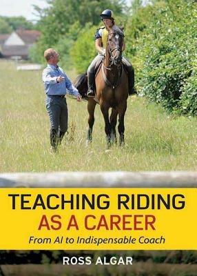 Teaching Riding as a Career - Ross Algar - cover