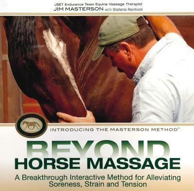 Beyond Horse Massage: A Breakthrough Interactive Method for Alleviating Soreness, Strain, and Tension - Jim Masterton - cover