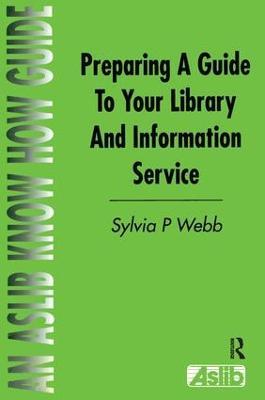 Preparing a Guide to your Library and Information Service - Sylvia P Webb - cover