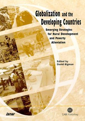 Globalization and the Developing Countries: Emerging Strategies for Rural Development and Poverty Alleviation - cover