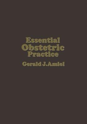Essential Obstetric Practice - G.J. Amiel - cover