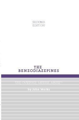 Benzodiazepines, Use, Overuse, Misuse and Abuse - J. Marks - cover