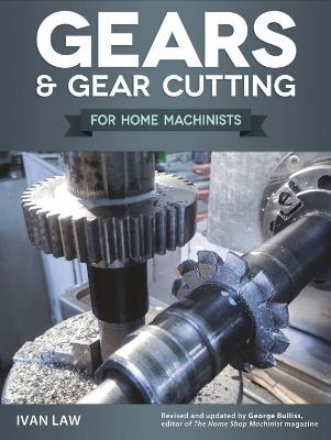 Gears and Gear Cutting - Ivan Law - cover