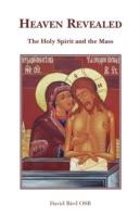 Heaven Revealed: The Holy Spirit and the Mass