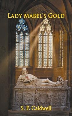 Lady Mabel's Gold - Simon Caldwell - cover