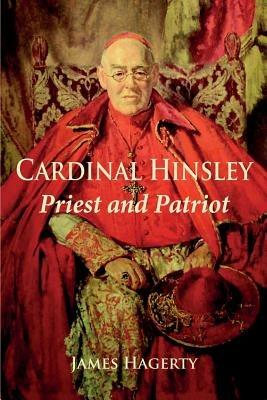 Cardinal Hinsley: Priest and Patriot - James Hagerty - cover