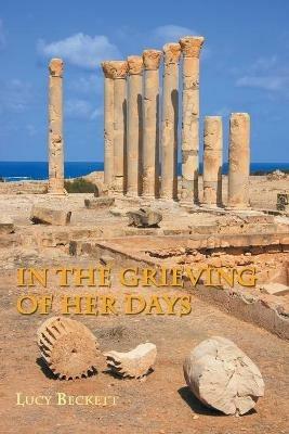In the Grieving of Her Days - Lucy Beckett - cover