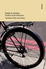 Faith in Action: Quaker Social Testimony Writings in Britain Yearly Meeting