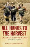Ebook in inglese All Hands to the Harvest: Guardian country diaries written in wartime Wainwright, Martin