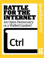 Battle for the Internet: An Open Democracy or a Walled Garden?
