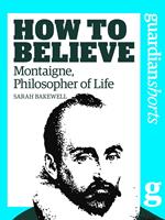 Montaigne, Philosopher of Life