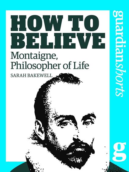 Montaigne, Philosopher of Life - Sarah Bakewell - ebook