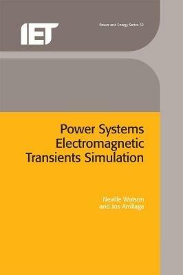 Power Systems Electromagnetic Transients Simulation - Neville Watson,Jos Arrillaga - cover