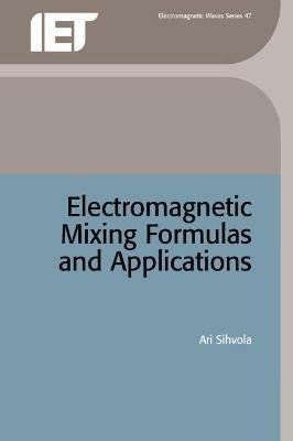 Electromagnetic Mixing Formulas and Applications - Ari Sihvola - cover