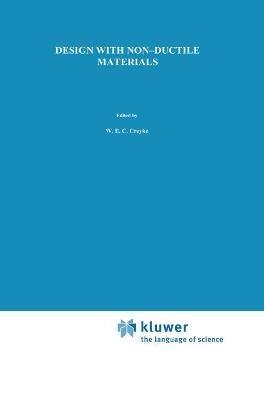 Design with Non-Ductile Materials - W.E. Creyke,I.E. Sainsbury,R. Morrell - cover