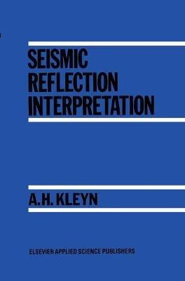 Seismic Reflection Interpretation - A.H. Kleyn - cover