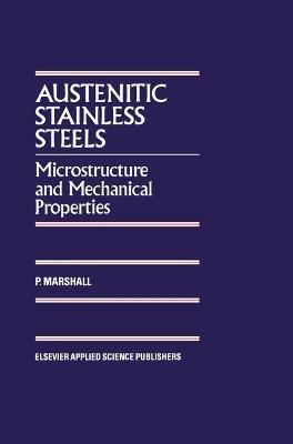 Austenitic Stainless Steels: Microstructure and mechanical properties - P. Marshall - cover