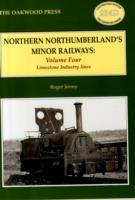 Northern Northumberland's Minor Railways: Limestone Industry Lines
