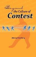 Beyond the Culture of Contest - Michael Karlberg - cover