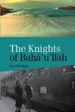 The Knights Of Bahá’u’lláh