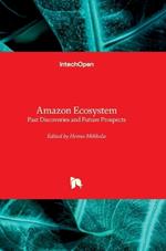Amazon Ecosystem - Past Discoveries and Future Prospects