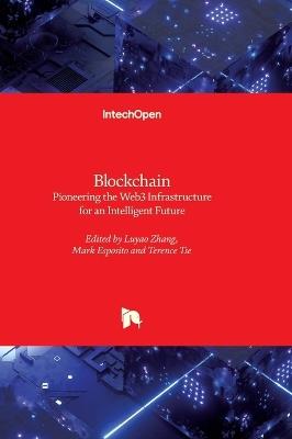 Blockchain - Pioneering the Web3 Infrastructure for an Intelligent Future: Pioneering the Web3 Infrastructure for an Intelligent Future - cover