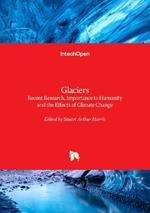 Glaciers: Recent Research, Importance to Humanity and the Effects of Climate Change