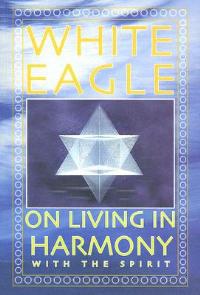 White Eagle on Living in Harmony with the Spirit - White Eagle - cover