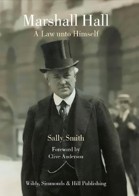 Marshall Hall: A Law unto Himself - Sally Smith - cover