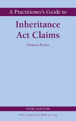 A Practitioner's Guide to Inheritance Act Claims - Nasreen Pearce - cover