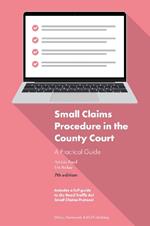 Small Claims Procedure in the County Court: A Practical Guide