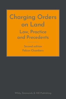 Charging Orders on Land: Law, Practice and Precedents - Falcon Chambers - cover