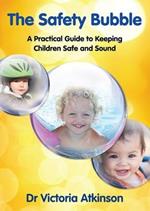 Safety Bubble: A Practical Guide to Keeping Children Safe and Sound