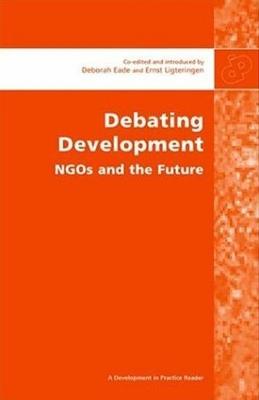 Debating Development - Deborah Eade,Ernst Ligteringen - cover
