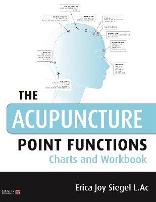 The Acupuncture Point Functions Charts and Workbook - Erica Siegel - cover