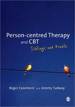 Person-centred Therapy and CBT: Siblings not Rivals
