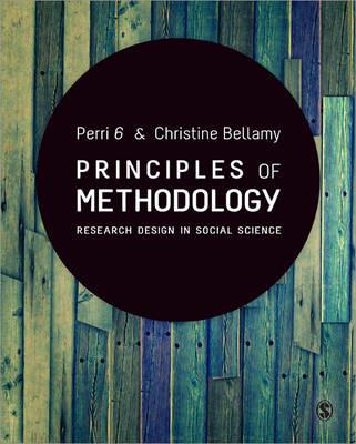 Principles of Methodology: Research Design in Social Science - Perri 6,Christine Bellamy - cover