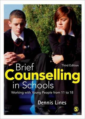 Brief Counselling in Schools: Working with Young People from 11 to 18 - Dennis Lines - cover