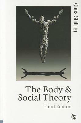 The Body and Social Theory - Chris Shilling - cover