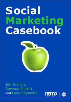 Social Marketing Casebook - Jeff French,Rowena Merritt,Lucy Reynolds - cover