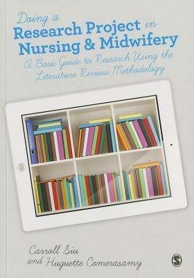 Doing a Research Project in Nursing and Midwifery: A Basic Guide to Research Using the Literature Review Methodology - cover