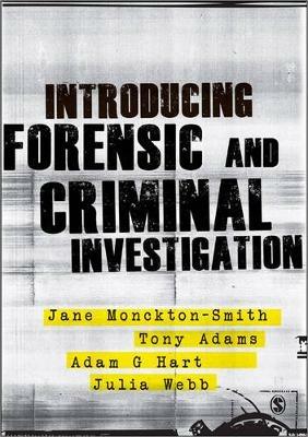 Introducing Forensic and Criminal Investigation - Jane Monckton-Smith,Tony Adams,Adam Hart - cover