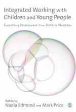 Integrated Working with Children and Young People: Supporting Development from Birth to Nineteen