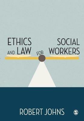 Ethics and Law for Social Workers - Robert Johns - cover